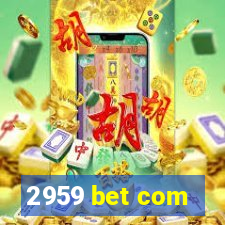 2959 bet com